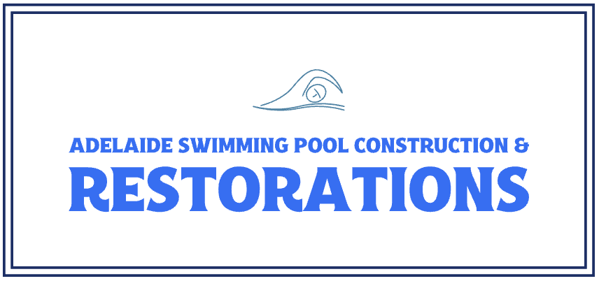 Adelaide Swimming Pool Construction & Restoration